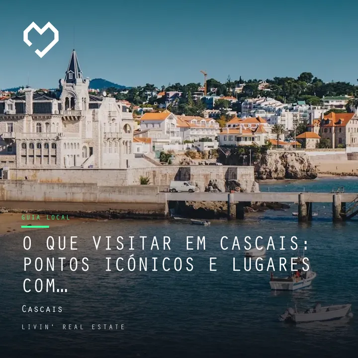 O que visitar em Cascais: pontos icónicos e lugares com alma